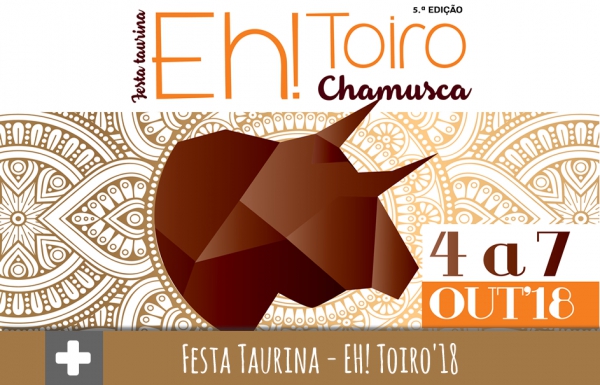 Eh! Toiro Chamusca - 4 a 7 OUT’18