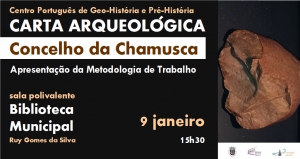Apresentação da Metodologia de Trabalho da Carta Arqueológica do Concelho da Chamusca | 9 de Janeiro | 15h30 Biblioteca Municipal