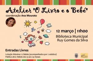 O município da Chamusca apresenta o Atelier &quot;O Livro e o Bebé&quot; | Biblioteca Municipal Ruy Gomes da Silva | 12 de Março