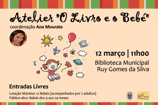 O município da Chamusca apresenta o Atelier "O Livro e o Bebé" | Biblioteca Municipal Ruy Gomes da Silva | 12 de Março