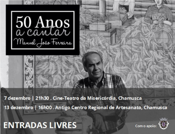 "50 anos a cantar" novo CD de Manuel João Ferreira | Município da Chamusca apoia dois espetáculos comemorativos dos 50 anos de carreira