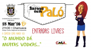 18 Março | 9º Sarau com PaLó | &quot;O Mundo dá muitas Vodkas...&quot;