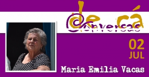 20 ª Edição Conversas de Cá | Maria Emília Vacas