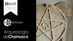 25 Março | Mesa Redonda | Debate | Arqueologia da Chamusca
