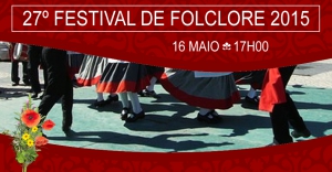 27º Festival de Folclore 2015 | 16 Maio | 17 Horas | Páteo Eh! Toiro