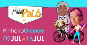 9 e 16 Julho | Pinheiro Grande | Saraus com PaLó